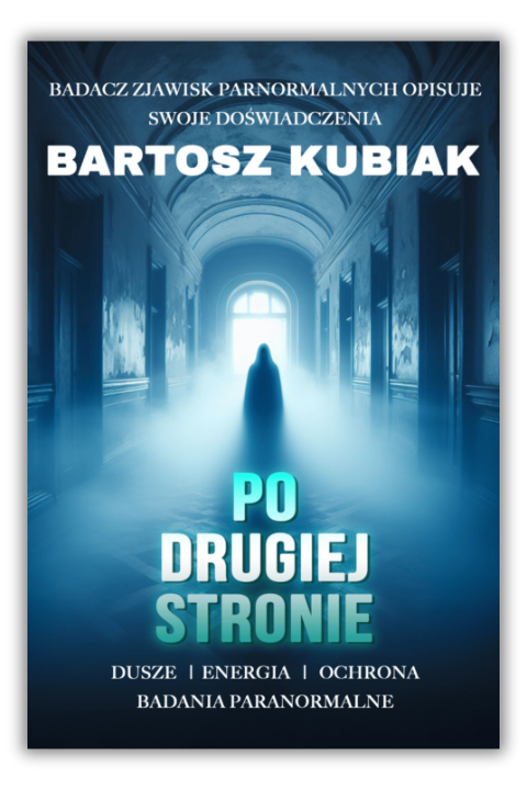 E-book Po drugiej stronie – Bartosz Kubiak, duchowość i tajemnice
